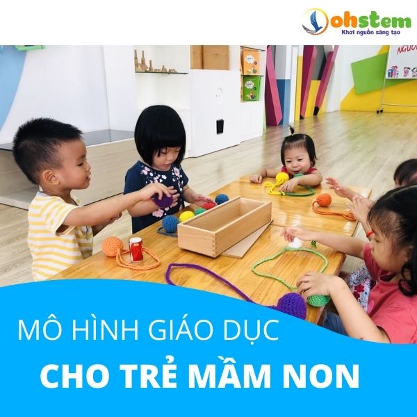 Các mô hình giáo dục cho trẻ mầm non